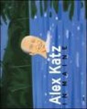 Alex Katz in Maine. Catalogo della mostra (Rockland, July 2-October 2005)