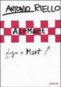 Antonio Riello. AirMart. Catalogo della mostra (trento, 25 febbraio-24 aprile 2005). Ediz. italiana e inglese