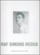 Raf Simons Redux. Catalogo del progetto. Ediz. inglese