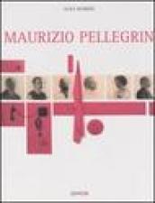 Maurizio Pellegrin. Catalogo della mostra (Venezia, 3 settembre-6 novembre 2005). Ediz. italiana e inglese