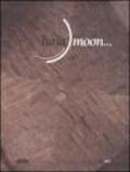 Luna moon... Catalogo della mostra (Benevento)