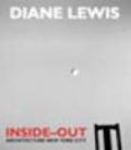 Diane Lewis. Inside-out. Architecture New York City