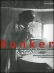 Bunker. Museum of contemporary art, Kinmen Island. A permanent sanctuary for art in a demilitarized zone. Catalogo della mostra (Taiwan, 2004-2005). Ediz. illustrata