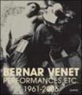Bernar Venet performances, etc. 1961-2006. Ediz. inglese e francese