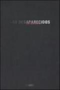Los desaparecidos-The disappeared. Catalogo della mostra