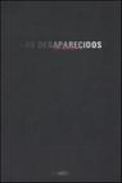 Los desaparecidos-The disappeared. Catalogo della mostra