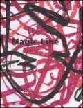 Magic line. Catalogo della mostra (Bolzano, 27 gennaio-29 aprile 2007) Ediz. tedesca, italiana e inglese