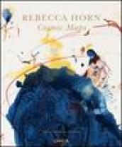 Rebecca Horn. Cosmic Maps. Ediz. inglese