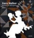 Kara Walker. Bureau of refugees. Ediz. inglese