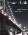 Istant book. Italian Artist. New York. Ediz. italiana e inglese