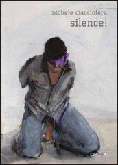 Michele Ciacciofera. Silence! Ediz. italiana e inglese