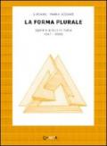 La forma plurale. Opere e artisti in Italia. 1947-2000