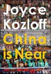 Joyce Kozloff. China is near