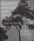 Pure views. Remote from streams and mountains. Paintings from China. Ediz. inglese e cinese