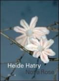 Heide Hatry. Not a rose