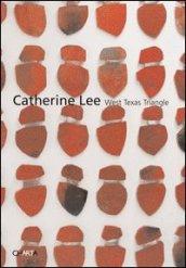 Catherine Lee. West Texas triangle. Ediz. illustrata