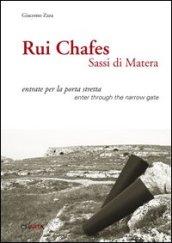 Rui Chafes. Sassi di Matera. Entrate per la porta stretta. Ediz. multilingue