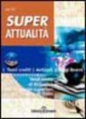 Super attualità. Temi svolti di attualità. Per le Scuole superiori