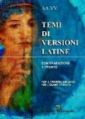 Temi di versioni latine. Con traduzione a fronte per il triennio dei licei