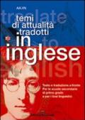 Temi di attualità tradotti in inglese. Testo e traduzione a fronte