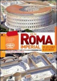 Nella Roma imperiale. Dai leoni agli dei. Ediz. spagnola