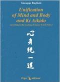Unification of mind and body and ki. Aikido