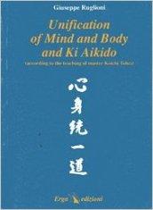 Unification of mind and body and ki. Aikido