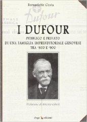 I Dufour. Pubblico e privato di una famiglia imprenditoriale genovese tra '800 e '900