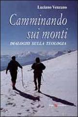 Camminando sui monti. Dialoghi sulla teologia