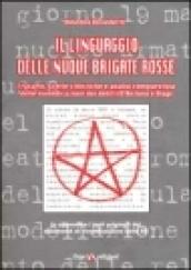 Il linguaggio delle nuove Brigate Rosse. Frasari, scelte stilistiche e analisi comparativa delle rivendicazioni dei delitti D'Antona e Biagi