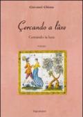 Cercando a lûxe-Cercando la luce