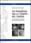 Un paradigma nella terapia del cancro. Cellule staminali cancerose dal lavoratorio alla cimica