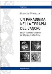 Un paradigma nella terapia del cancro. Cellule staminali cancerose dal lavoratorio alla cimica