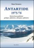 Antartide (1975-1976). Storia di una spedizione geologica, alpinistica, subacquea, esplorativa