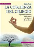 La coscienza del ciliegio. Il primo romanzo sullo yoga e la ricerca di se stessi