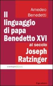 Il linguaggio di papa Benedetto XVI al secolo Joseph Ratzinger