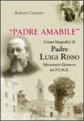 «Padre Amabile». Cenni biografici di Padre Luigi Risso. Missionario genovese del P.I.M.E.