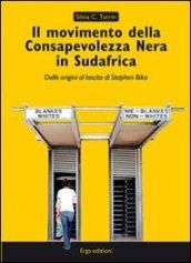 Il movimento della Consapevolezza nera in Sudafrica. Dalle origini al lascito di Stephen Biko