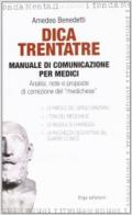 Dica trentatre. Manuale di comunicazione per medici. Analisi, note e proposte di correzione del «medichese»