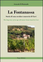 La Fontanassa. Storia di una secolare masseria di Gavi. Ediz. italiana e inglese