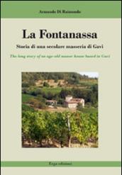 La Fontanassa. Storia di una secolare masseria di Gavi. Ediz. italiana e inglese
