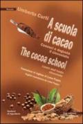 A scuola di cacao. Conosci e degusta il cioccolato. Ediz. italiana e inglese