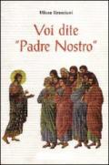 Voi dite «Padre Nostro»