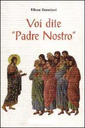 Voi dite «Padre Nostro»