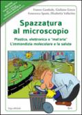 Spazzatura al microscopio. Plastica, elettronica e «mal'aria». L'immondizia molecolare e la salute