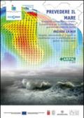 Prevedere il mare. Mareggiate, correnti, sversamenti: la modellistica per la pianificazione e gestione dell'ambiente marino. Ediz. italiana e francese