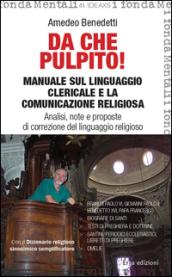 Da che pulpito! Manuale sul linguaggio clericale e la comunicazione religiosa. Analisi, note e proposte di correzione del linguaggio religioso