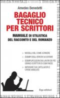 Bagaglio tecnico per scrittori. Manuale di stilistica del racconto e del romanzo