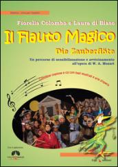 Il flauto magico. Die Zauberflote. Un percorso di sensibilizzazione e avvicinamento all'opera. Con CD Audio