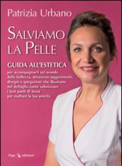 Salviamo la pelle. Guida all'estetica